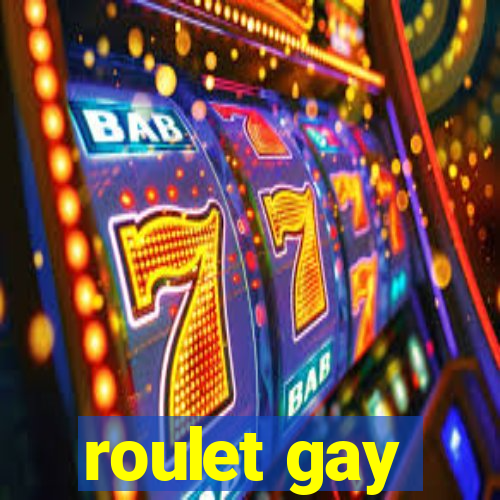 roulet gay